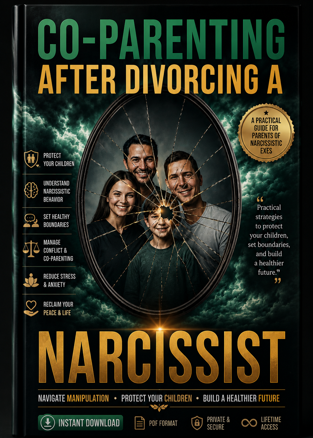 # Co-Parenting With a Narcissist: The Ultimate Survival Guide to Protect Your Children, Set Healthy Boundaries & Reclaim Your Peace